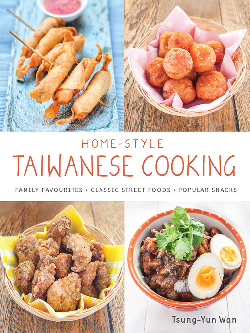 Title details for Home-style Taiwanese Cooking by Tsung-Yun Wan - Available